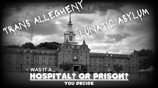 The Trans Allegheny Lunatic Asylum Was it a hospital or a prison I’ll let you decide [upl. by Smiley]