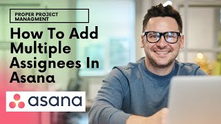 How To Add Multiple Assignees In Asana  The Best Options Are [upl. by Anniken803]