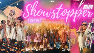 SHOWSTOPPER NATIONALS 2024  Comp Vlog [upl. by Martres]