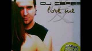 Dj Ceres  LOVE ME [upl. by Vicky]