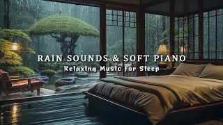 3 Hours Relaxing Piano Music with Rain Sounds for Sleeping  Rain Outside the Bedroom for Deep Sleep [upl. by Rochkind]