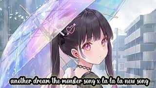 Another Dream The Monster Song x La La La New Instagram Trending Song Full HD [upl. by Spalding]