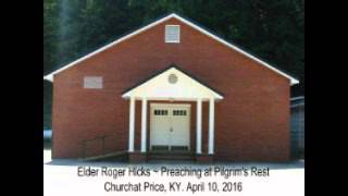 ELDER ROGER HICKS  Preaching at Pilgrim Rest Church [upl. by Atima175]