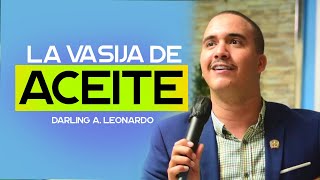 La Vasija de Aceite  Evg Darling A Leonardo  Predicas 2022  Iglesia de Dios Jarabacoa [upl. by Ariaec]