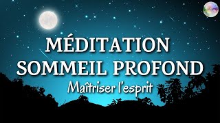 Méditation Sommeil Profond  Maitriser lesprit et reprogrammer les pensées vers des états positifs [upl. by Yllor692]