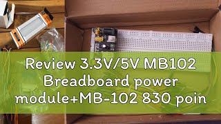 Review 33V5V MB102 Breadboard power moduleMB102 830 points Solderless Prototype Bread board kit [upl. by Oiliruam234]