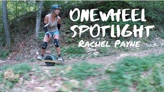 ONEWHEEL SPOTLIGHT Rachel Payne [upl. by Aynahs846]