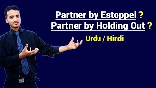 Partner by Estoppel amp Partner by Holding Out  Urdu  Hindi [upl. by Terej]