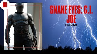 Snake Eyes GI Joe  HD  Action  Adventure  Full movie in English [upl. by Carin]