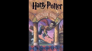 J K Rowling Harry ​Potter és a Bölcsek Köve Teljes hangoskönyv [upl. by Alesandrini]