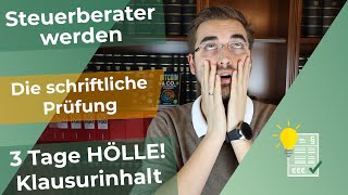 Steuerberater werden  3 TAGE HÖLLE  Die schriftliche Prüfung  Klausurinhalt [upl. by Vaas]