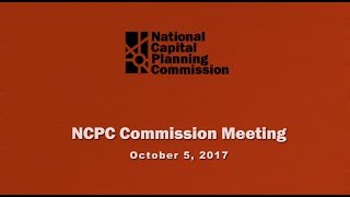 National Capital Planning Commission USA Meeting October 5 2017 [upl. by Rengaw]