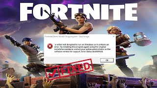 Fortnite Client WIN64 Shippingexe Bad Image Fix Error 0xc0000428 [upl. by Oicelem611]