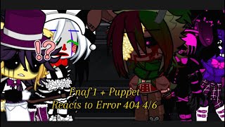 Fnaf 1  Puppet reacts to Error 404  Going Psycho  Psycho Trilogy  46  GL2 [upl. by Aerdnaz]