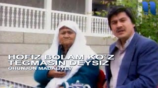 Охунжон Мадалиев  Хофиз болам  Ohunjon Madaliyev  Hofiz bolam senga koz tegmasin deysiz [upl. by Nohsyar]