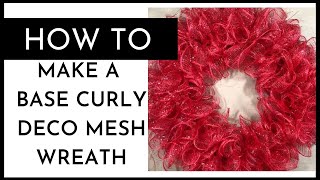 HOW TO MAKE A BASIC CURLY DECO MESH WREATH  FULL TUTORIAL wreathdiy [upl. by Bala27]