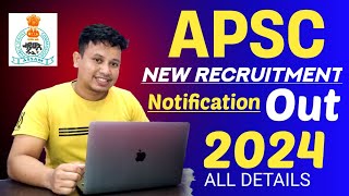 APSC CCE Recruitment 2024  APSC Recruitment 2024  APSC Vacancy 2024 All Details [upl. by Ita]