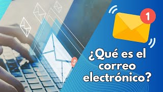 Qué es el correo electrónico y para qué sirve definición y usos esenciales [upl. by Sy]