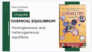 Chap8  Chemical equilibrium  Homogeneous and heterogeneous equilibria  Class 11 Chemistry [upl. by Aicilaana]