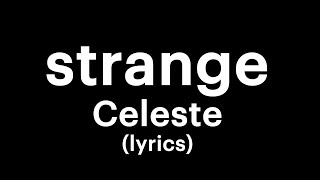 Celeste  Strange lyrics [upl. by Singband226]