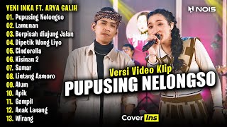 Yeni Inka Ft Arya Galih  Pupusing Nelongso  Full Album Terbaru 2024 Video Klip [upl. by Ysset]