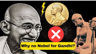 Why Gandhi was never awarded a Nobel Peace Prize [upl. by Arissa]