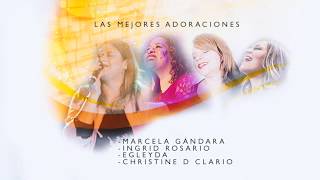 LO MEJOR EN ADORACION  CHRISTINE D CLARIO INGRID ROSARIO MARCELA GANDARA EGLEYDA [upl. by Alludba]