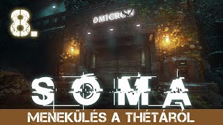 SOMA 8  Menekülés a Thétáról [upl. by Nahshun]