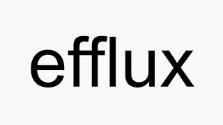 How to pronounce efflux [upl. by Kurr]