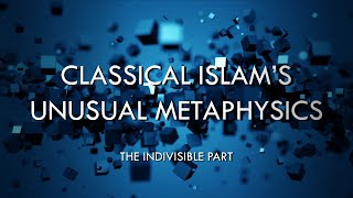 Classical Islams Unusual Metaphysics [upl. by Etteroma]