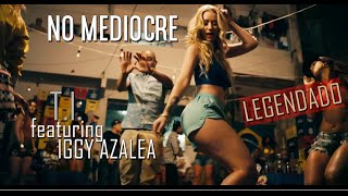 TI  No Mediocre Feat Iggy Azalea Legendado HD [upl. by Ellenohs]