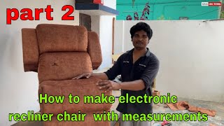 part 2 How to make electronic recliner chair with measurements [upl. by Ynaffital]