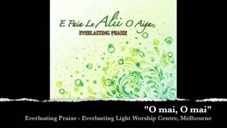 Everlasting Praise  O mai O mai [upl. by Galateah]