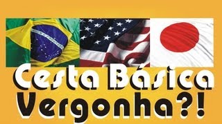 Cesta Básica  Brasil X EUA X JAPÃO [upl. by Barna]