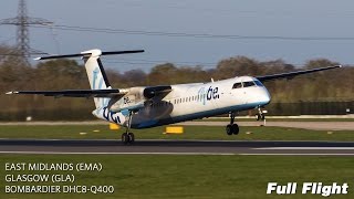 Flybe Full Flight  East Midlands to Glasgow  Dash 8 DHC8Q400 [upl. by Ahsillek894]