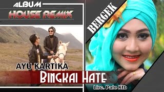 AYU KARTIKA  BINGKAI HATE  Albmum Remix House Bergek Gini  Gitu [upl. by Llywellyn]