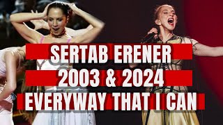 Sertab Erener  Everyway That I Can 2003 amp 2024 Eurovision Turkey Mash Up [upl. by Langham]