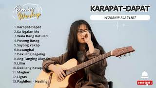 Tagalog Christian Worship Songs 🙏  Karapat dapat  Top Hits 🔥 [upl. by Nnaul564]