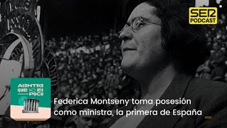 Acontece que no es poco  Federica Montseny toma posesión como ministra la primera de España [upl. by Swirsky]