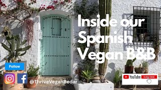 Episode 1  Inside our Spanish Vegan BampB Thrive Vegan Bedar [upl. by Vorster]