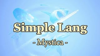 Mystica  Simple lang  Lyrics [upl. by Sicular261]