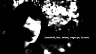 Current 93 feat Antony Hagerty  Idumea [upl. by Eniaj]