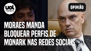 Moraes manda bloquear perfis de Monark e o proíbe de postar fake news [upl. by Roderick360]