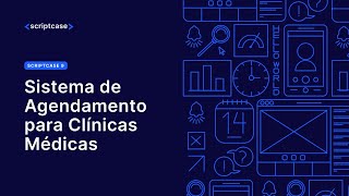 Scriptcase  Sistema de Agendamento para Clínicas Médicas 66 [upl. by Ahsot]