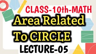 Area Related To Circles Chapter 11 Class 10th  area related to circles class 10 ncert cbse [upl. by Aicssej]