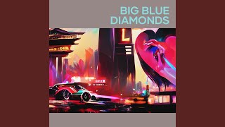 Big Blue Diamonds [upl. by Idou]