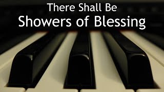 There Shall Be Showers of Blessing  piano instrumental hymn with lyrics [upl. by Ysnat]