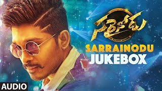 SARRAINODU JUKEBOX  SARRAINODU Full Songs  Allu Arjun Rakul Preet Catherine Tresa Srikanth [upl. by Snilloc]