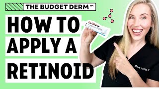 How To Apply A Retinoid To Your Face  The Budget Derm Explains [upl. by Tesil]