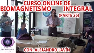 Biomagnetismo Integral Curso completo Parte 26  Alejandro Lavín [upl. by Porte]